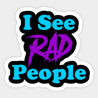 I See RAD People Sticker